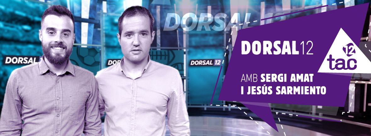 Dorsal12 , un programa de TAC12 tv amb Sergi Amat i Jesús Sarmiento